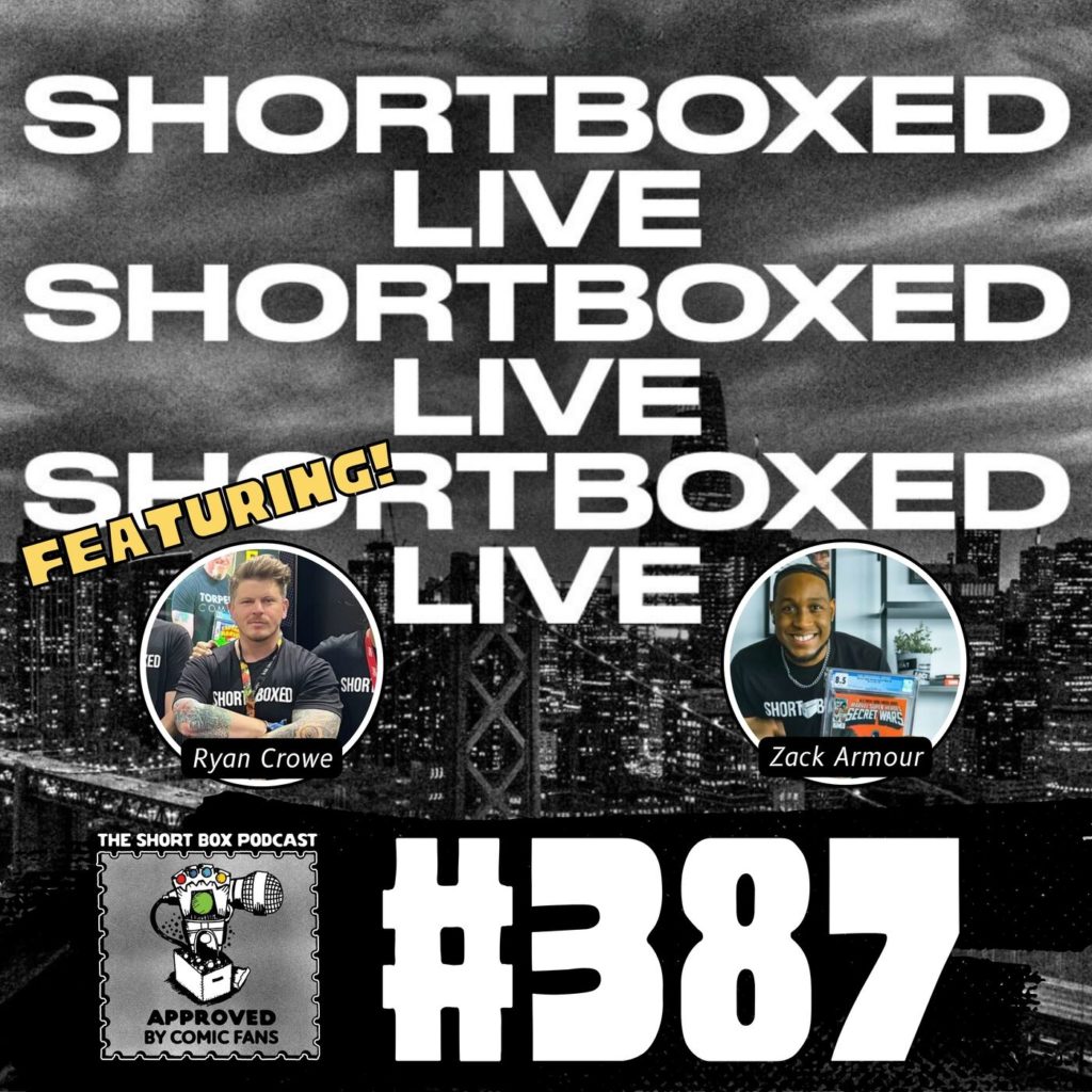 #387 – Shortboxed Live with Ryan Crowe