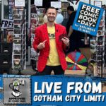 Bonus Episode: Live from Gotham City Limit Comic Shop on Free Comic Book Day
