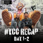 Patreon Preview: NYCC Day 1-2 Recap with Drew