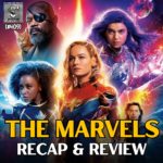The Marvels Recap and Review
