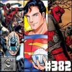 #382 – Hickman’s Ultimate Invasion, Superman The Foodie, and other comic news!