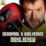 Patreon Preview: Deadpool & Wolverine Movie Review